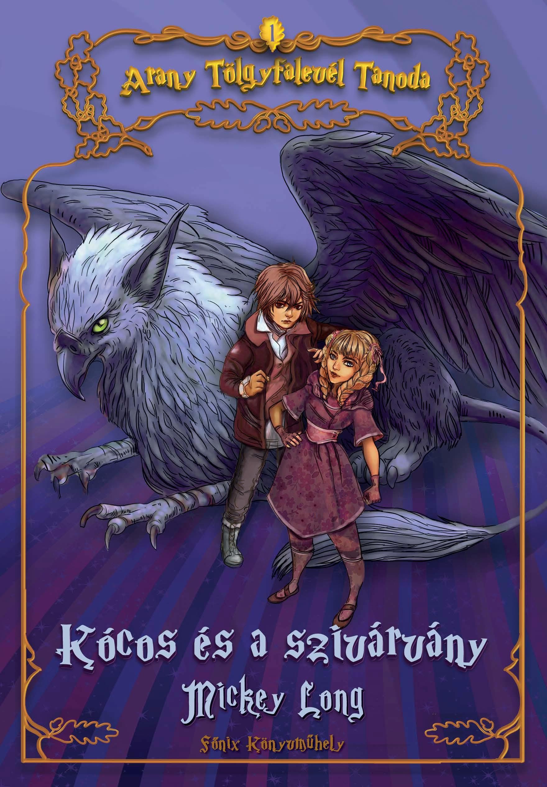 KÓCOS ÉS A SZIVÁRVÁNY - ARANY TÖLGYFALEVÉL TANODA 1. (2014)