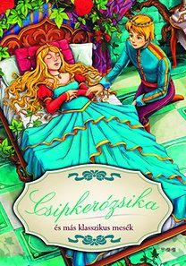 CSIPKERÓZSIKA ÉS MÁS KLASSZIKUS MESÉK (2014)