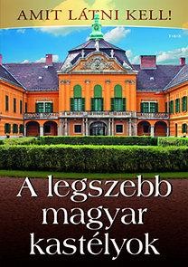 A LEGSZEBB MAGYAR KASTÉLYOK - AMIT LÁTNI KELL! (2014)