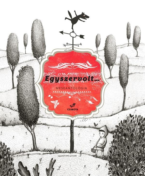 EGYSZERVOLT... - MESEANTOLÓGIA (2014)