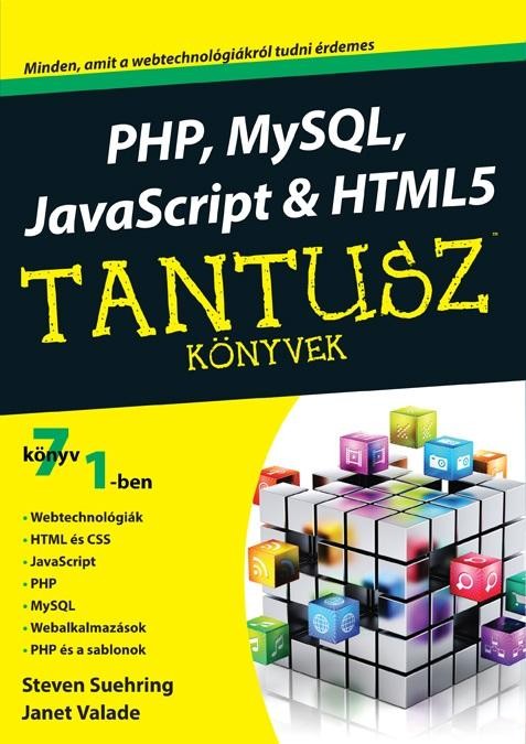 PHP, MYSQL, JAVASCRIPT & HTML5 - TANTUSZ KÖNYVEK (2014)