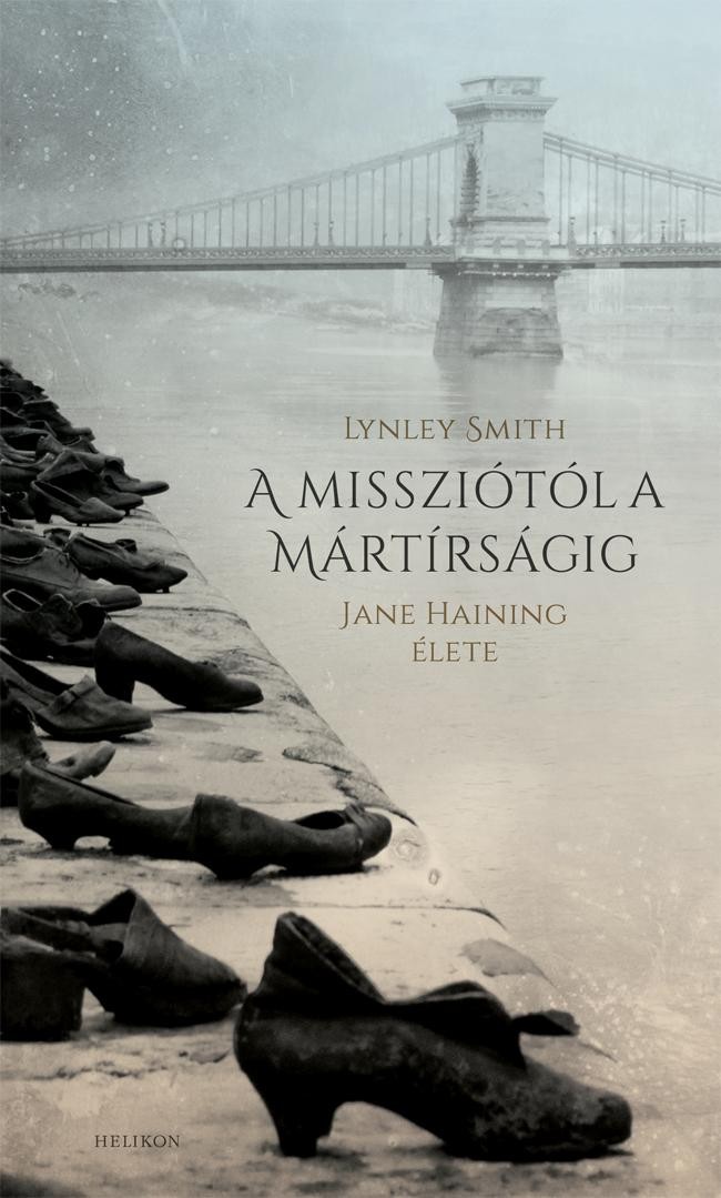 A MISSZIÓTÓL A MÁRTÍRSÁGIG - JANE HAINING ÉLETE (2014)