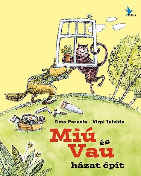MIÚ ÉS VAU HÁZAT ÉPÍT (2014)