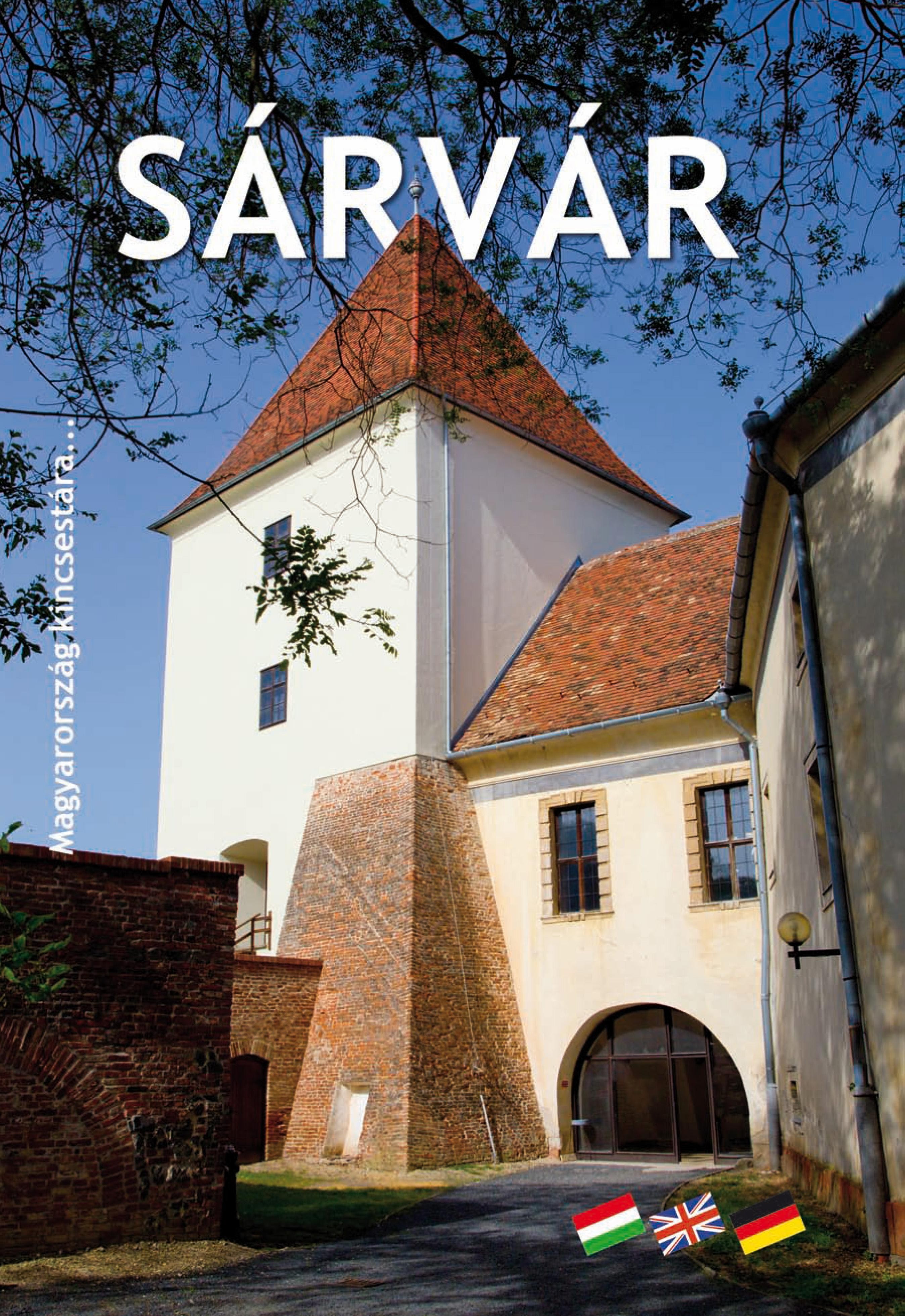 SÁRVÁR - MAGYARORSZÁG KINCSESTÁRA... (A4-ES!) (2014)