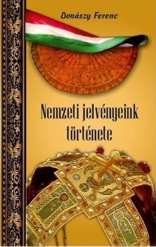 NEMZETI JELVÉNYEINK TÖRTÉNETE (2014)