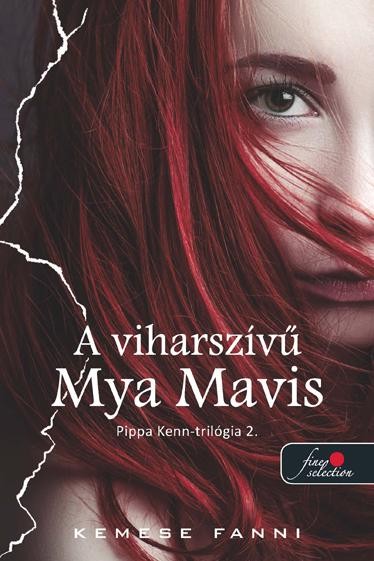 A VIHARSZÍVŰ MYA MAVIS - FŰZÖTT - PIPPA KENN TRILÓGIA 2. (2014)