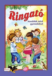 RINGATÓ - MONDÓKÁK, DALOK GYERMEKEKNEK (2014)