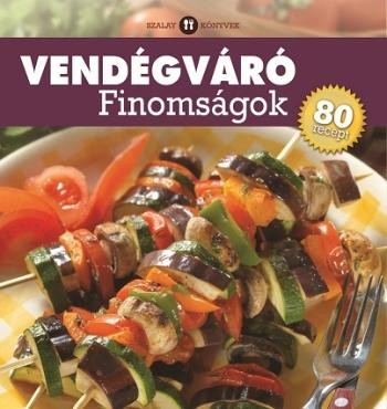 VENDÉGVÁRÓ FINOMSÁGOK - 77 RECEPT (2014)