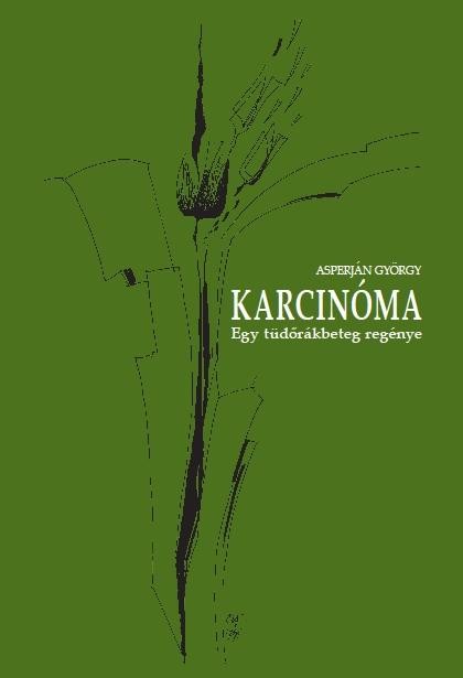 KARCINÓMA - EGY TÜDŐRÁKBETEG REGÉNYE (2014)