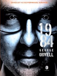 1984 - ÜDVÖZLET AZ EGYFORMASÁG KORÁBÓL!   (FEKETE BORÍTÓS) (2014)