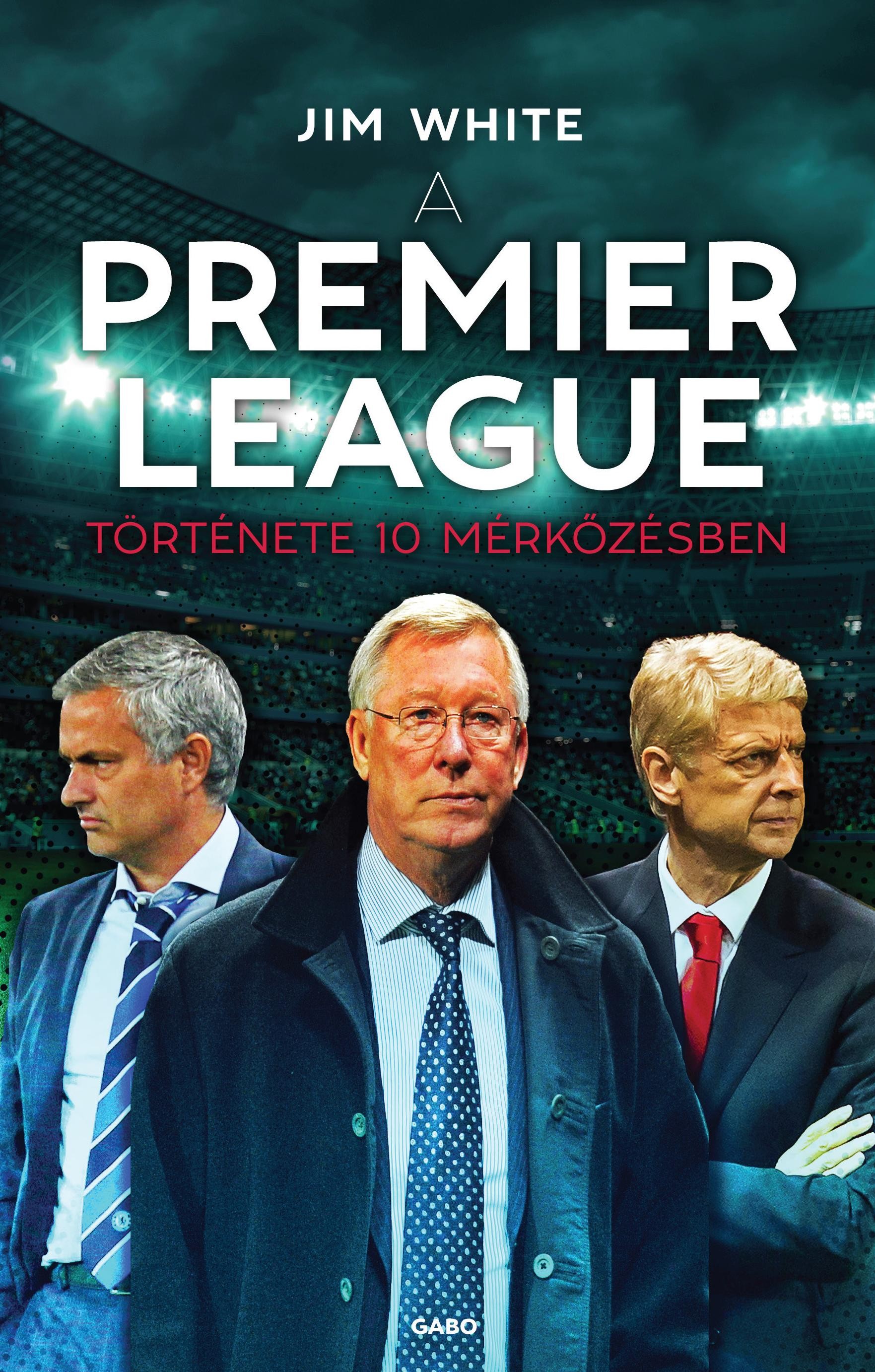 A PREMIER LEAGUE TÖRTÉNETE 10 MÉRKŐZÉSBEN (2014)