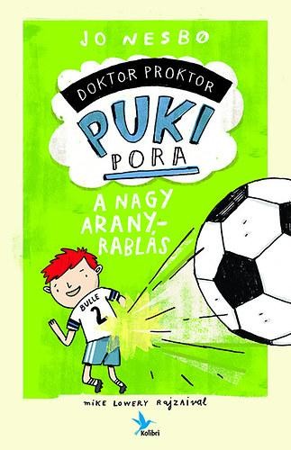 DOKTOR PROKTOR PUKIPORA 4. - A NAGY ARANYRABLÁS (2014)