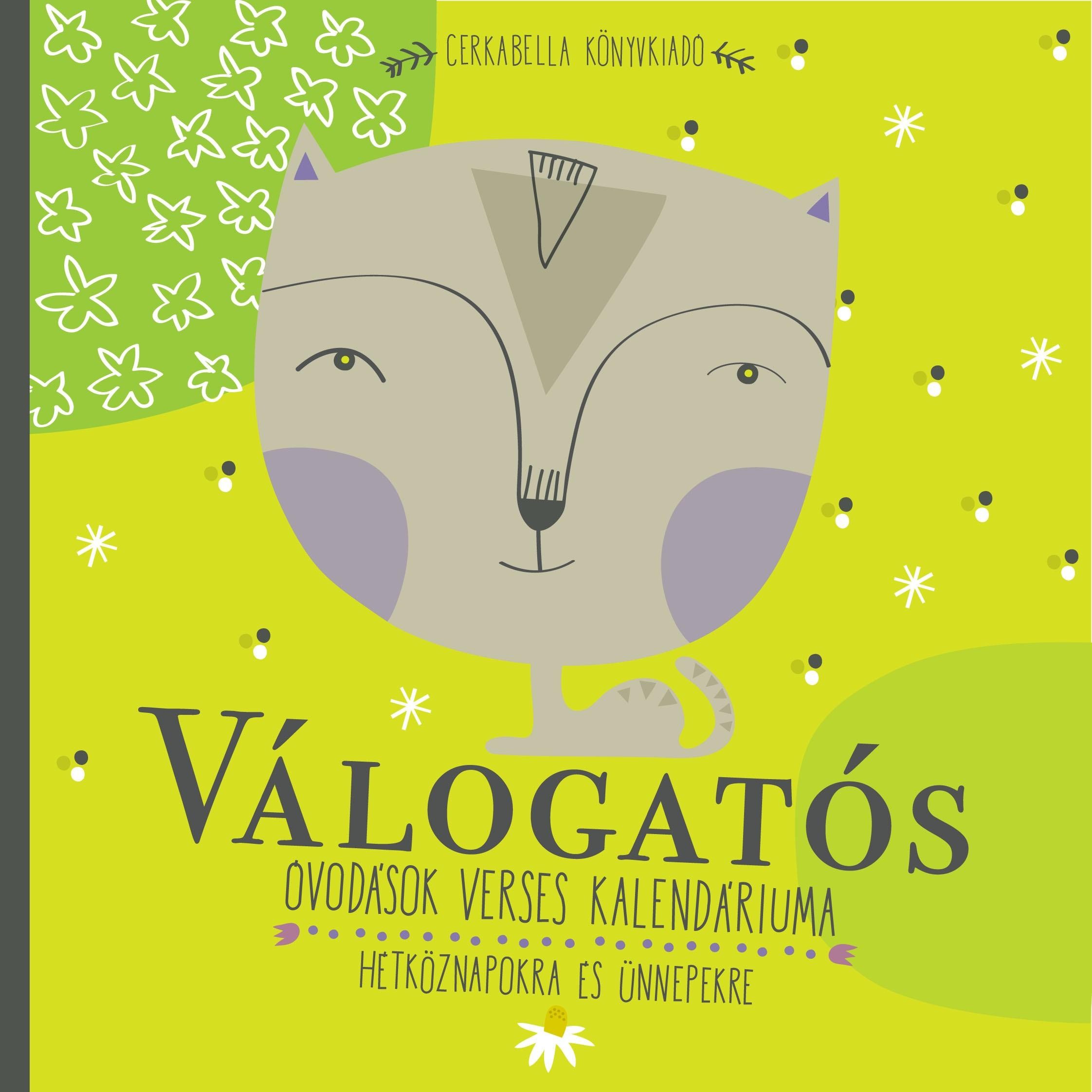 VÁLOGATÓS - ÓVODÁSOK VERSES KALENDÁRIUMA HÉTKÖZNAPOKRA ÉS ÜNNEPEKRE (2014)