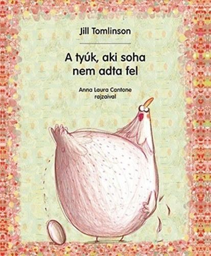A TYÚK, AKI SOHA NEM ADTA FEL