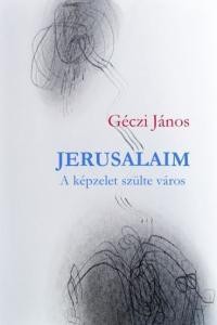 JERUSALAIM - A KÉPZELET SZÜLTE VÁROS (2014)