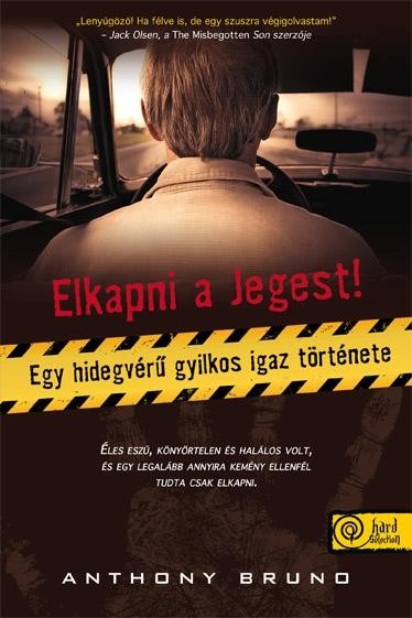 ELKAPNI A JEGEST - EGY HIDEGVÉRŰ GYILKOS IGAZ TÖRTÉNETE (2014)