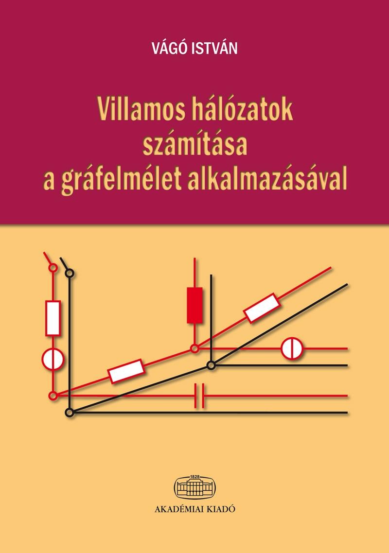 VILLAMOS HÁLÓZATOK SZÁMÍTÁSA A GRÁFELMÉLET ALKALMAZÁSÁVAL (2014)