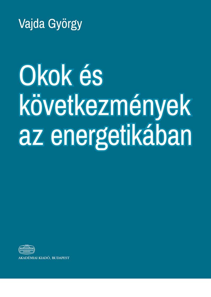 OKOK ÉS KÖVETKEZMÉNYEK AZ ENERGETIKÁBAN (2014)