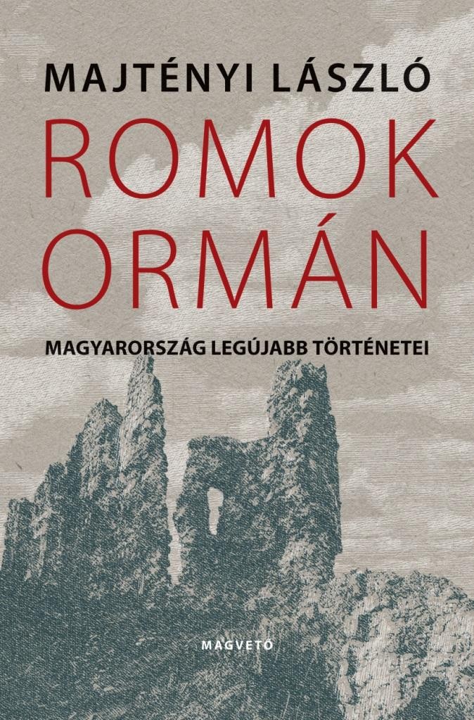 ROMOK ORMÁN - MAGYARORSZÁG LEGÚJABB TÖRTÉNETEI (2014)