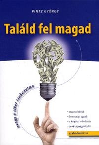 TALÁLD FEL MAGAD - AVAGY A SIKER SZABADALMA (2014)