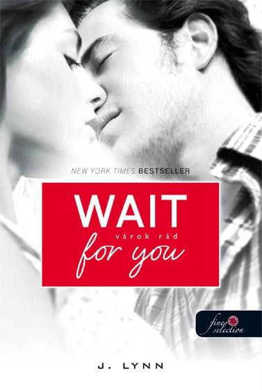 WAIT FOR YOU - VÁROK RÁD - FŰZÖTT (2015)