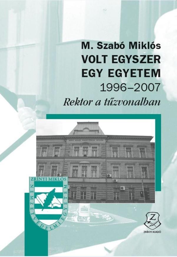 VOLT EGYSZER EGY EGYETEM 1996 - 2007 - REKTOR A TŰZVONALBAN (2014)