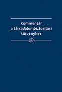 KOMMENTÁR A TÁRSADALOMBIZTOSÍTÁSI TÖRVÉNYHEZ (2013)