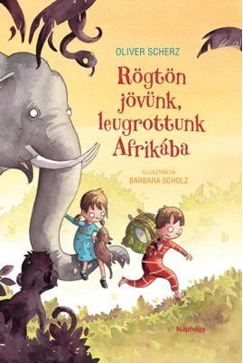 RÖGTÖN JÖVÜNK, LEUGROTTUNK AFRIKÁBA! (2014)