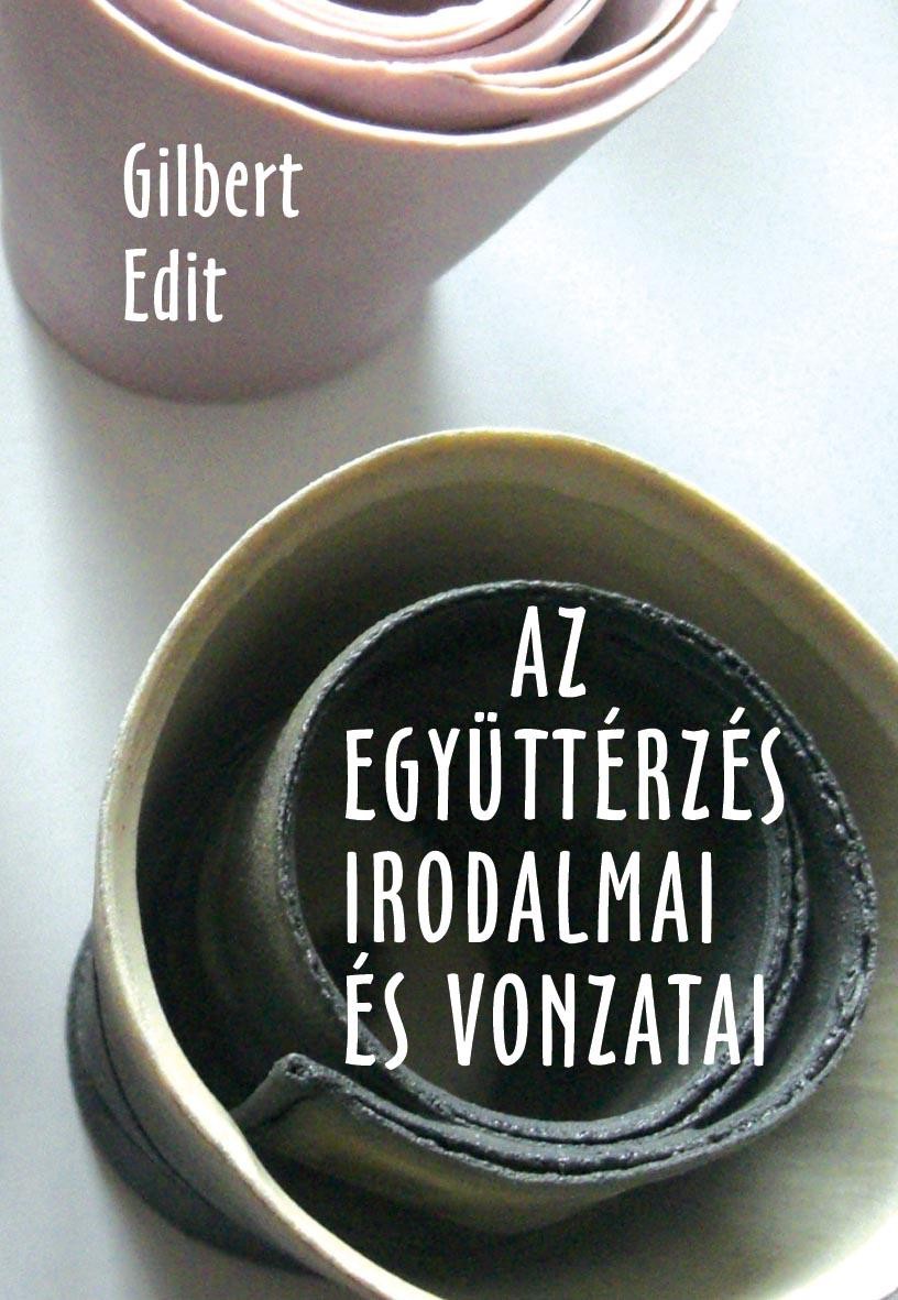 AZ EGYÜTTÉRZÉS IRODALMAI ÉS VONZATAI (2014)