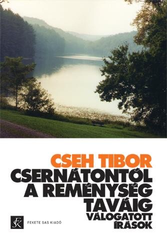 CSERNÁTONTÓL A REMÉNYSÉG TAVÁIG - VÁLOGATOTT ÍRÁSOK (2014)
