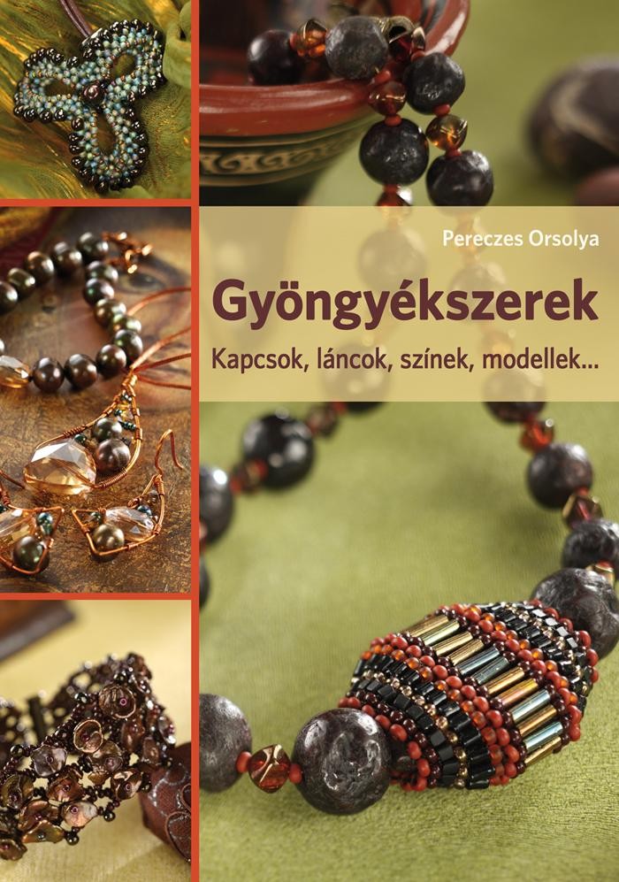 GYÖNGYÉKSZEREK - KAPCSOK, LÁNCOK, SZÍNEK, MODELLEK... (2014)