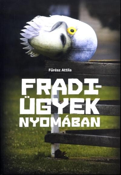 FRADI-ÜGYEK NYOMÁBAN (2014)
