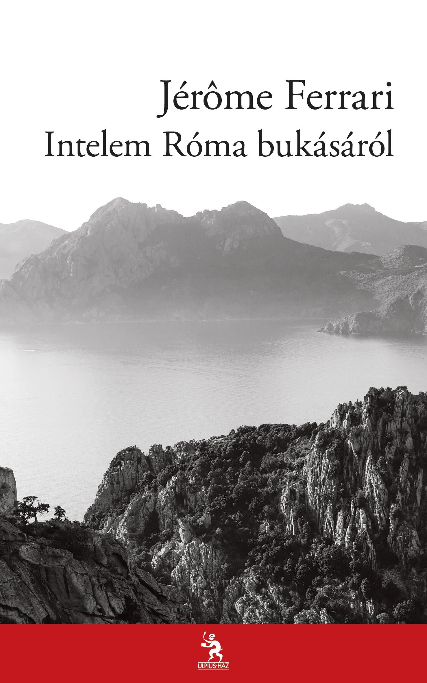 INTELEM RÓMA BUKÁSÁRÓL (2014)