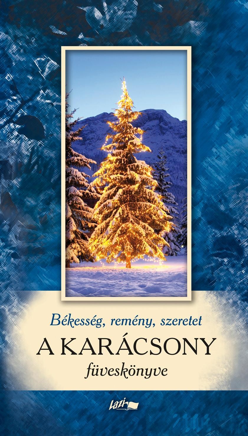 A KARÁCSONY FÜVESKÖNYVE - BÉKESSÉG, REMÉNY, SZERETET (2014)
