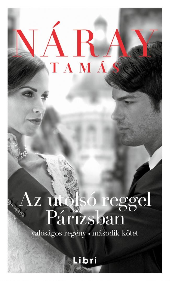 AZ UTOLSÓ REGGEL PÁRIZSBAN 2. - VALÓSÁGOS REGÉNY 2. (2014)