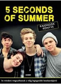 5 SECONDS OF SUMMER - RAJONGÓK KÖNYVE (2014)