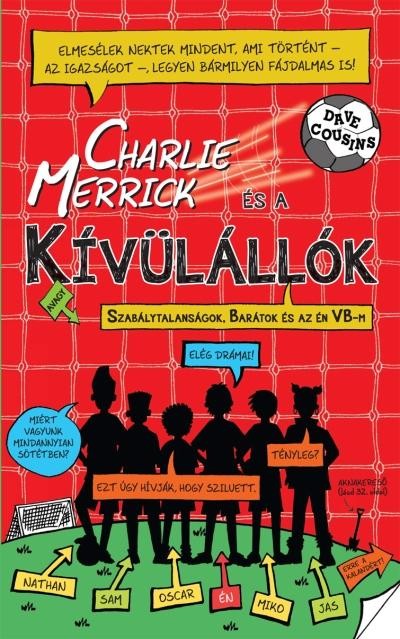 CHARLIE MERRICK ÉS A KÍVÜLÁLLÓK (2014)