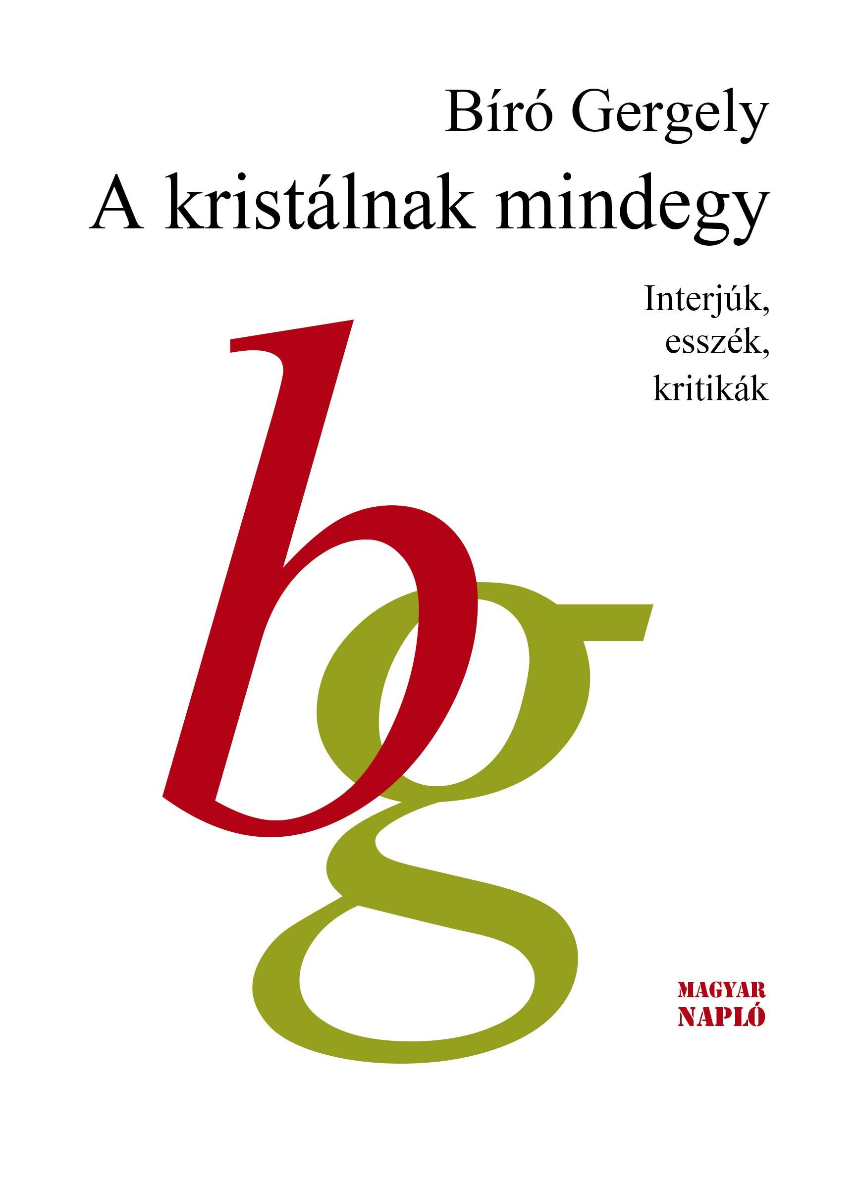 A KRISTÁLNAK MINDEGY - INTERJÚK, ESSZÉK, KRITIKÁK (2014)