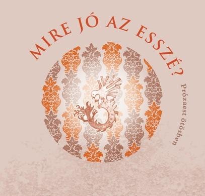 MIRE JÓ AZ ESSZÉ? - PRÓZAEST ÖTÖSBEN (2014)