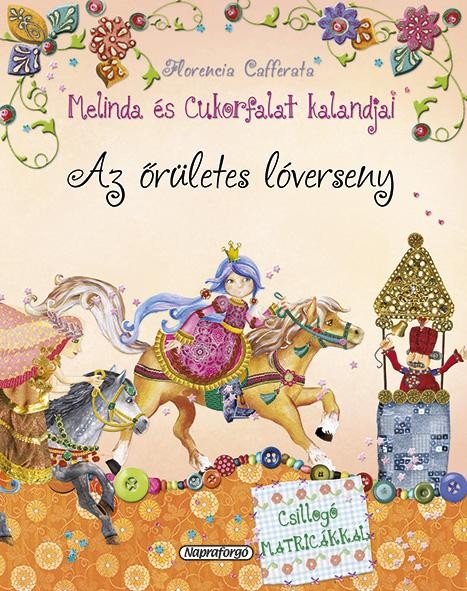 AZ ŐRÜLETES LÓVERSENY - MELINDA ÉS CUKORFALAT KALANDJAI (2014)