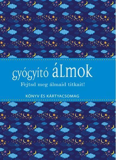 GYÓGYÍTÓ ÁLMOK - KÖNYV ÉS KÁRTYACSOMAG (2015)