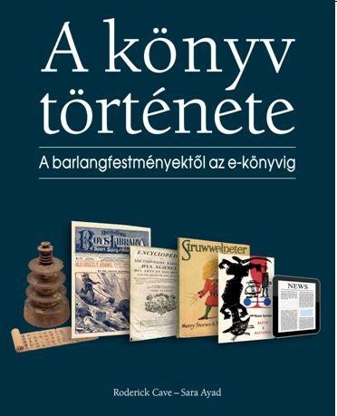 A KÖNYV TÖRTÉNETE - A BARLANGFESTMÉNYEKTŐL AZ E-KÖNYVIG (2015)