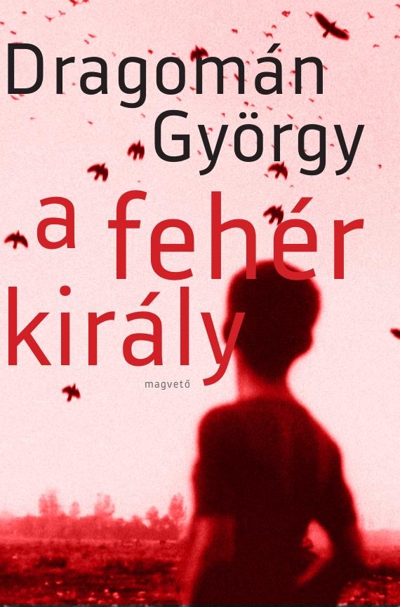 A FEHÉR KIRÁLY (JAVÍTOTT KIADÁS) (2014)