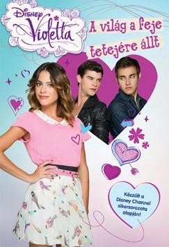 A VILÁG A FEJE TETEJÉRE ÁLLT - DISNEY VIOLETTA (2014)