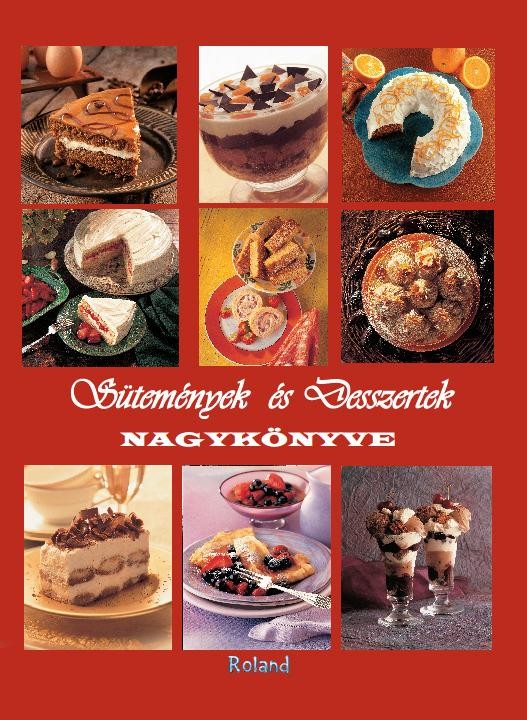 SÜTEMÉNYEK ÉS DESSZERTEK NAGYKÖNYVE (2014)