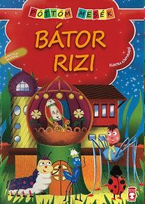 BÁTOR RIZI - PÖTTÖM MESÉK (2014)
