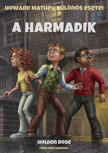 A HARMADIK - HOWARD MATHEU KÜLÖNÖS ESETEI (2014)