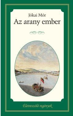 AZ ARANY EMBER - ÉLETRE SZÓLÓ REGÉNYEK (2015)