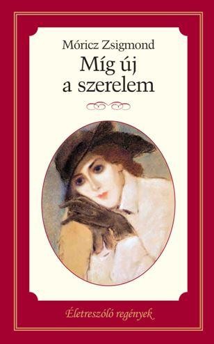 MÍG ÚJ A SZERELEM - ÉLETRE SZÓLÓ REGÉNYEK (2015)