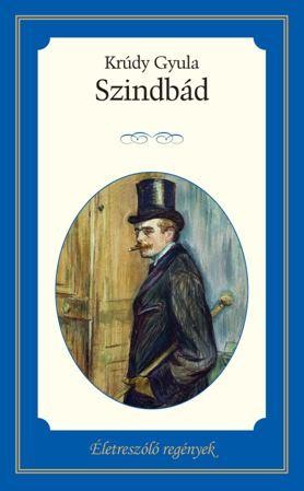 SZINDBÁD - ÉLETRE SZÓLÓ REGÉNYEK (2015)